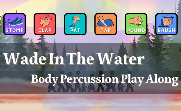 Wade In The Water Body Percussion Play Along Black History